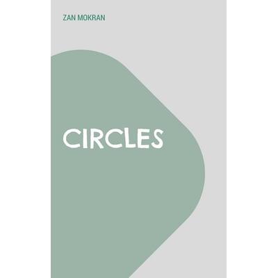 Circles, Taschenbuch von Zan Mokran, BoD – Books on Demand, 978-3-7568-1597-5