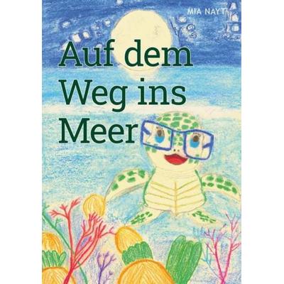Auf dem Weg ins Meer, Taschenbuch von Mia Nayt, Buchschmiede, 978-3-99181-011-7