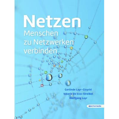 Netzen, Gebundene Ausgabe von Valerie De Icco-Streibel,Wolfgang Layr,Gerlinde Layr-Gizycki, Echo medienhaus, 978-3-903989-74-0