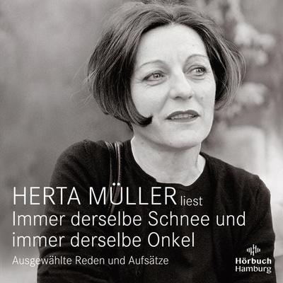 Immer derselbe Schnee und immer derselbe Onkel - Herta Müller, Audio, 9783844939309