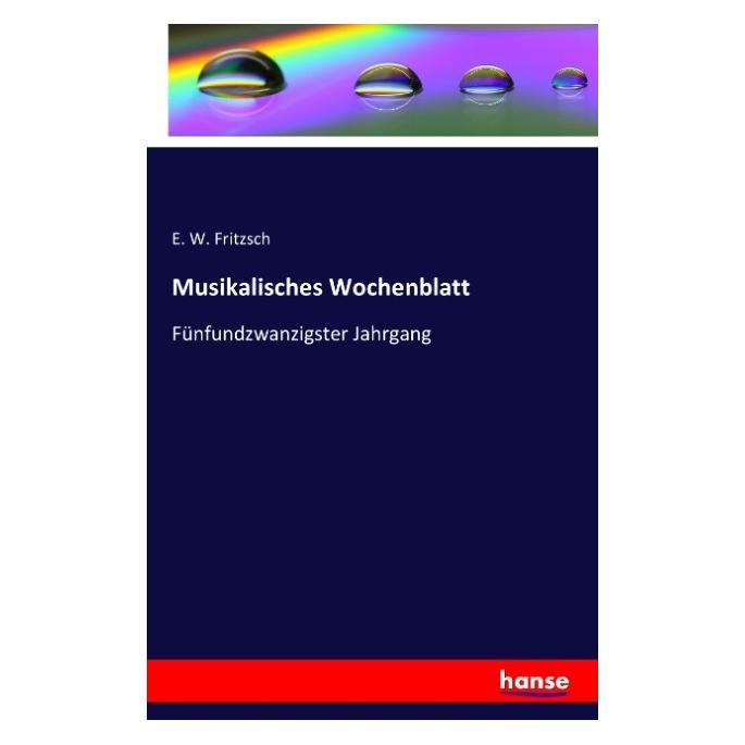 Hansebooks Musikalisches Wochenblatt (Deutsch, Softcover, E W Fritzsch) (35162519)