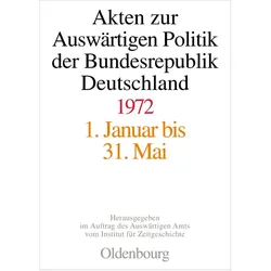Akten zur Auswärtigen Politik der Bundesrepublik Deutschland 1972, Fachbücher von Mechthild Lindemann, Fabian Hilfrich, Daniela Taschler