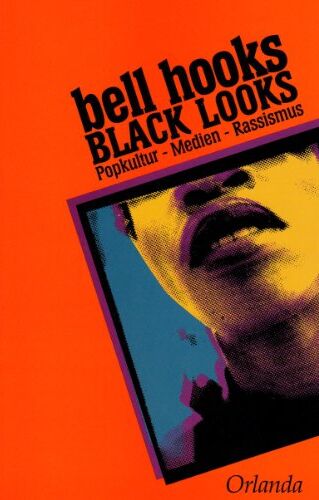Bell Hooks - Black Looks: Popkultur - Medien - Rassismus - Preis vom 15.10.2026 23:06:25 h