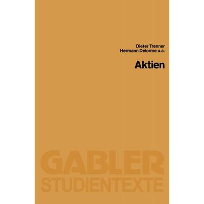 Aktien, Taschenbuch von Dieter Trenner,Hermann Delorme, Betriebswirtschaftlicher Verlag Gabler, 978-3-409-01124-2