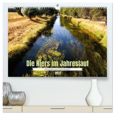 Die Niers im Jahreslauf (hochwertiger Premium Wandkalender 2027 DIN A2 quer), Kunstdruck in Hochglanz