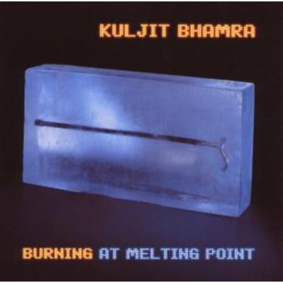 Bhamra, K: Burning At Melting Point - Kuljit Bhamra, CD