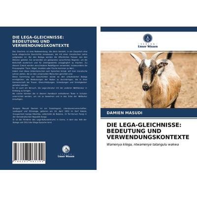 Die Lega-Gleichnisse: Bedeutung und Verwendungskontexte, Taschenbuch von Damien Masudi, Verlag Unser Wissen, 978-620-3-96179-9