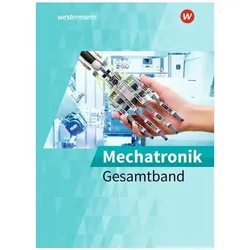 Mechatronik, Schulbücher von Holger Schmidt, Mike Thielert, Roland Stolzenburg, Michael Krehbiel, Christian Bünz, Gennadij Petker, Steffen Staus, Mike u a Thielert