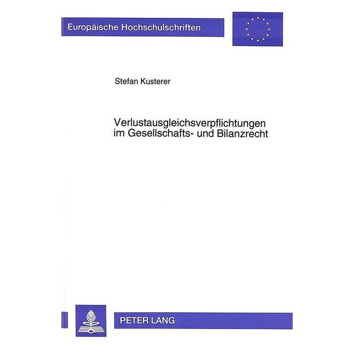 Peter Lang Verlustausgleichsverpflichtungen im Gesellschafts- und Bilanzrecht (Softcover, Stefan Kusterer) (56033418)