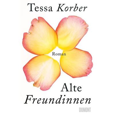 Alte Freundinnen, Taschenbuch von Tessa Korber, DuMont Buchverlag