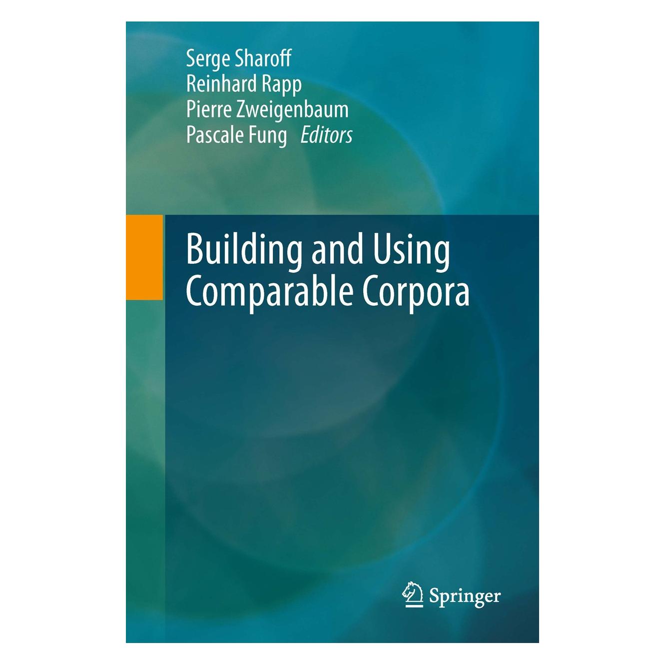 Springer Building and Using Comparable Corpora (Englisch, Hardcover, Pascale Fung, Pierre Zweigenbaum, Reinhard Rapp, Serge Sharoff) (9783642201271)
