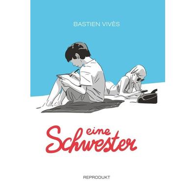 Eine Schwester, Gebundene Ausgabe von Bastien Vivès, Reprodukt, 978-3-95640-144-2
