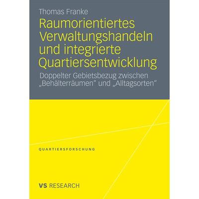 Raumorientiertes Verwaltungshandeln und integrierte Quartiersentwicklung, Taschenbuch von Thomas Franke, VS Verlag für Sozialwissenschaften,