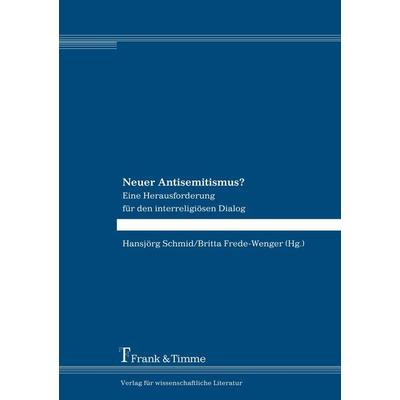 Neuer Antisemitismus?, Taschenbuch von Hansjörg Schmid,Britta Frede-Wenger,Britta Frede-Wenger, Frank & Timme, 978-3-86596-049-8