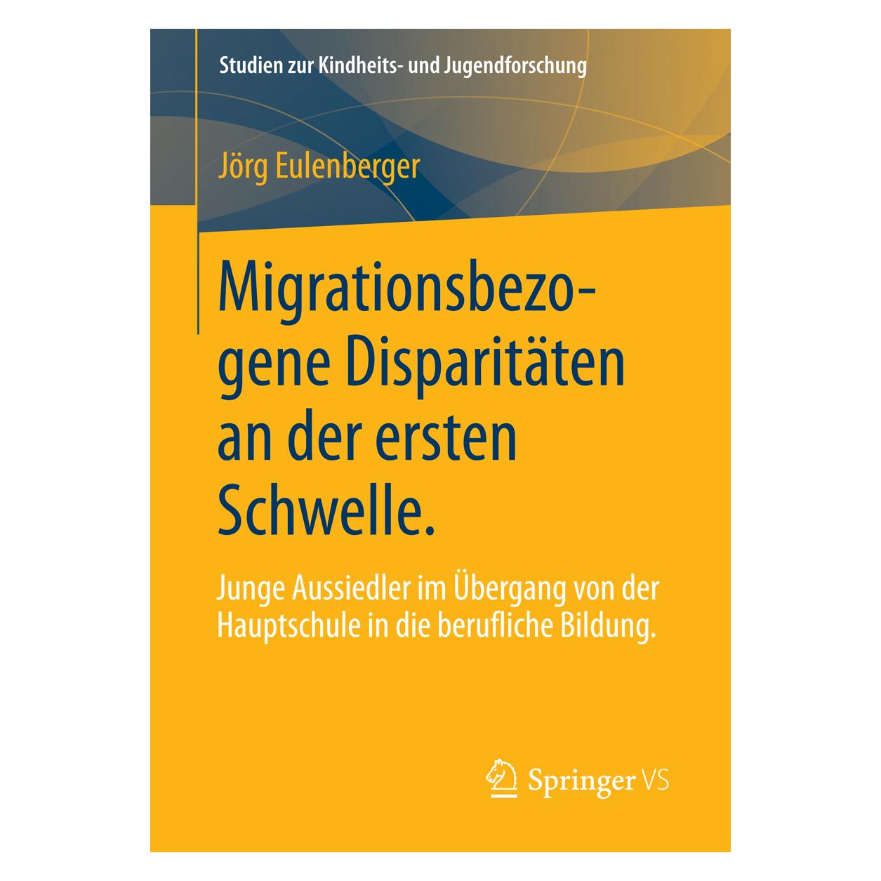 Springer Migrationsbezogene Disparitäten an der ersten Schwelle (Deutsch, Softcover, Jörg Eulenberger) (55507202)
