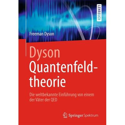 Dyson Quantenfeldtheorie, Taschenbuch von Freeman Dyson, Springer Berlin, 978-3-642-37677-1