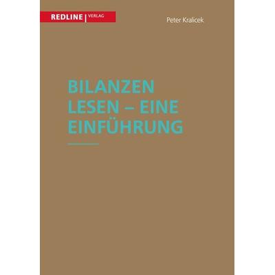 Bilanzen lesen - Eine Einführung, Taschenbuch von Peter Kralicek, Redline, 978-3-86881-631-0