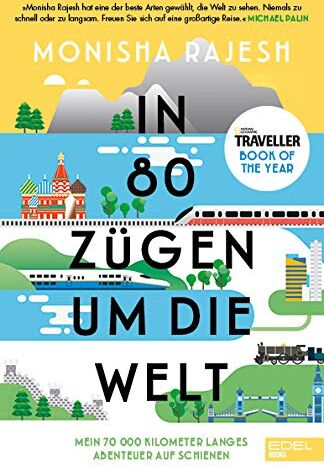 Monisha Rajesh - In 80 Zügen um die Welt: Mein 70 000 Kilometer langes Abenteuer auf Schienen. National Geographic Traveller Book of the Year - Preis vom 19.10.2026 19:33:35 h