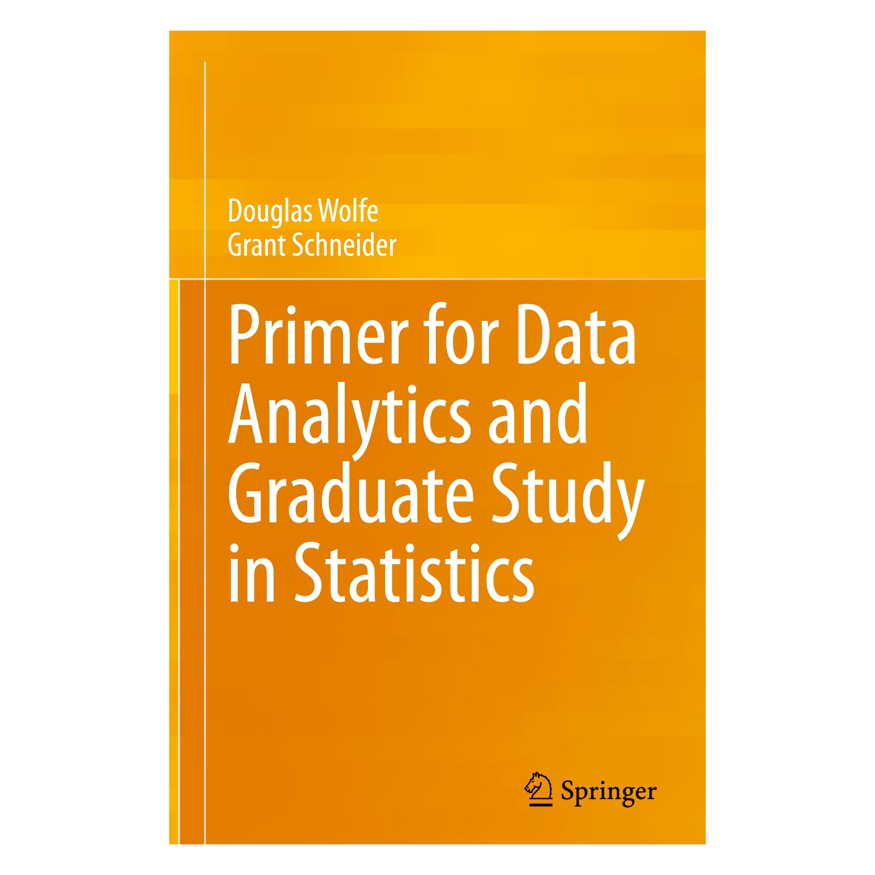 Springer Primer for Data Analytics and Graduate Study in Statistics (Englisch, Hardcover, Douglas Wolfe, Grant Schneider) (9783030474782)
