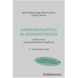 Kaufmann/Kauffrau im Gesundheitswesen, Fachbücher von Ralf Biebau, Barbara Birkner, Hedwig Bigler-Münichsdorfer, Jochen Gürtler, Henner Lüttecke