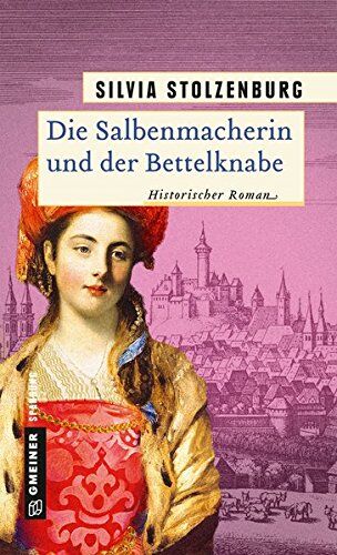 Silvia Stolzenburg - Die Salbenmacherin und der Bettelknabe: Historischer Roman (Historische Romane im GMEINER-Verlag) - Preis vom 30.09.2026 22:30:23 h