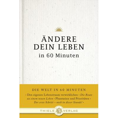 Ändere dein Leben in 60 Minuten, Gebundene Ausgabe von Jonathan Byron, Thiele Verlag
