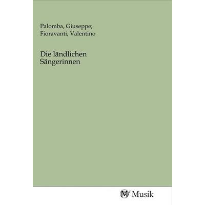 Die ländlichen Sängerinnen, Taschenbuch von , MV-Musik, 978-3-96877-020-8