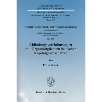 Abfindungsvereinbarungen mit Organmitgliedern deutscher Kapitalgesellschaften., Taschenbuch von Per Lessmann, Duncker & Humblot, 978-3-428-12026-0