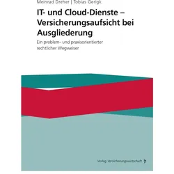 IT- und Cloud-Dienste - Versicherungsaufsicht bei Ausgliederung, Fachbücher von Meinrad Dreher, Tobias Gerigk