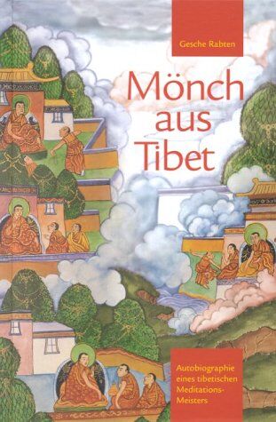 Geshe Rabten - Mönch aus Tibet: Autobiographie eines tibetischen Meditations-Meisters - Preis vom 30.09.2026 09:01:18 h