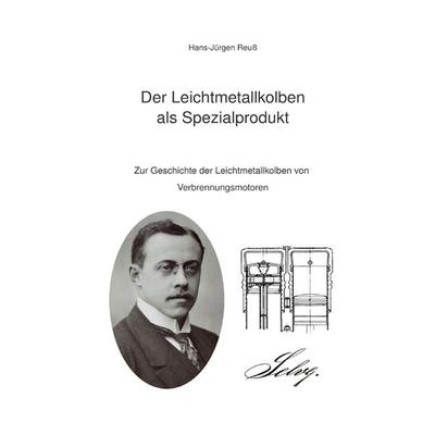 Der Leichtmetallkolben als Spezialprodukt, Taschenbuch von Hans-Jürgen Reuss, Epubli, 978-3-7529-8014-1