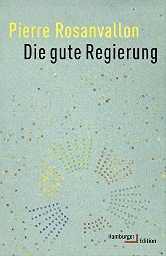 Pierre Rosanvallon - Die gute Regierung - Preis vom 30.09.2026 09:01:18 h