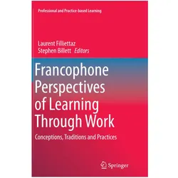 Francophone Perspectives of Learning Through Work, Fachbücher von Stephen Billett, Laurent Filliettaz