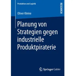 Planung von Strategien gegen industrielle Produktpiraterie, Fachbücher von Oliver Kleine