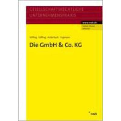 Die GmbH & Co. KG, Gebundene Ausgabe von Oliver Zugmaier,Thomas Streit,Dorothee Hallerbach,Matthias Söffing,Günter Söffing, NWB Verlag,