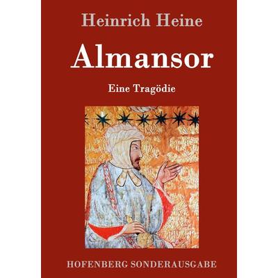Almansor, Gebundene Ausgabe von Heinrich Heine, Hofenberg, 978-3-8430-9860-1