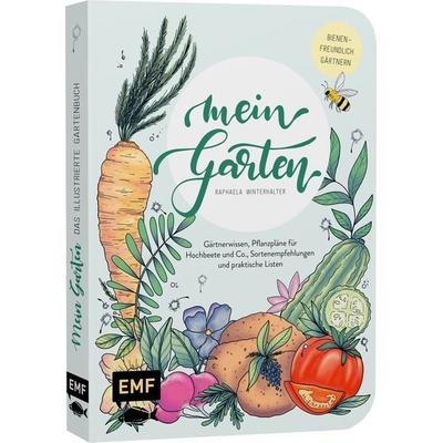 Mein Garten – Das illustrierte Gartenbuch, Gebundene Ausgabe von Raphaela Winterhalter, Edition Michael Fischer / EMF Verlag, 978-3-7459-0285-3