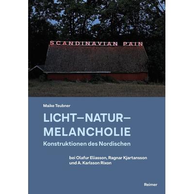 Licht – Natur – Melancholie, Taschenbuch von Maike Teubner, Gebr. Mann Verlag, 978-3-496-01710-3