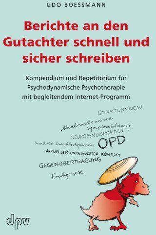 Udo Boessmann - Berichte an den Gutachter schnell und sicher schreiben: Kompendium und Repetitorium für Psychodynamische Psychotherapie mit begleitendem Internet-Programm - Preis vom 07.10.2026 11:45:10 h