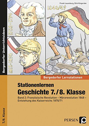 Frank Lauenburg - Stationenlernen Geschichte 7./8. Klasse - Band 2: Französische Revolution - Märzrevolution 1848 - Entstehung des Kaiserreichs 1870/71 (Bergedorfer® Lernstationen) - Preis vom 30.09.2026 22:30:23 h