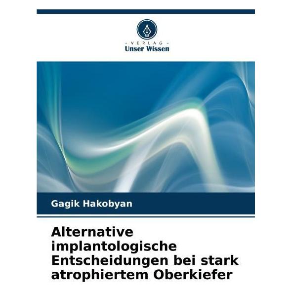 Unser Wissen Alternative implantologische Entscheidungen bei stark atrophiertem Oberkiefer (57115726)