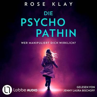 Die Psychopathin - Wer manipuliert dich wirklich? - Rose Klay, Audio, 9783754022436