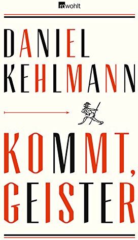 Daniel Kehlmann - Kommt, Geister: Frankfurter Vorlesungen - Preis vom 04.10.2026 03:51:26 h