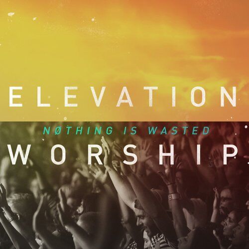 Elevation Worship - Nothing Is Wasted - Preis vom 11.10.2026 03:10:56 h