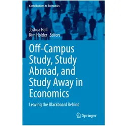 Off-Campus Study, Study Abroad, and Study Away in Economics, Fachbücher von Joshua Hall, Kim Holder