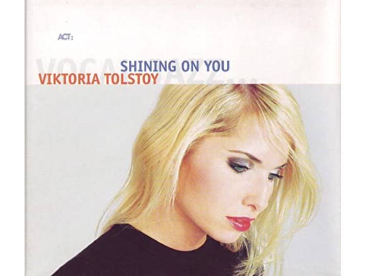 Viktoria Tolstoy - Shining On You