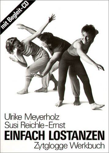 Ulrike Meyerholz - Einfach lostanzen. Inkl. Begleit-CD: Zytglogge Werkbuch - Preis vom 14.10.2026 23:07:16 h
