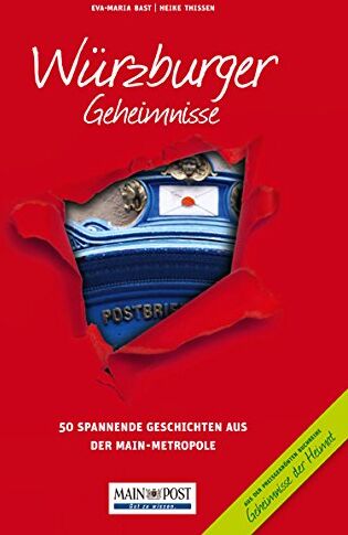 Eva-Maria Bast - Würzburger Geheimnisse: 50 Spannende Geschichten aus der Main-Metropole (Geheimnisse der Heimat) - Preis vom 30.09.2026 09:01:18 h