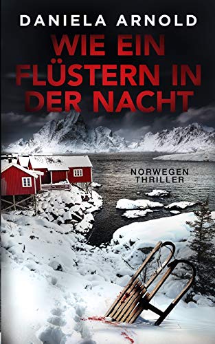 Daniela Arnold - Wie ein Flüstern in der Nacht: Norwegen-Thriller - Preis vom 05.10.2026 03:47:11 h