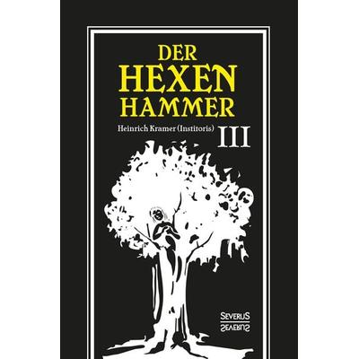 Der Hexenhammer: Malleus Maleficarum., Taschenbuch von Heinrich Kramer, Severus Verlag, 978-3-96345-167-6